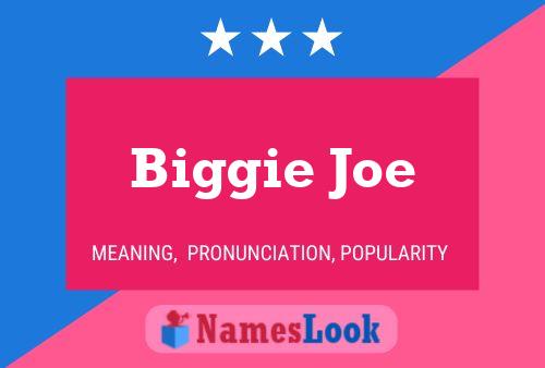 Biggie Joe Namensposter