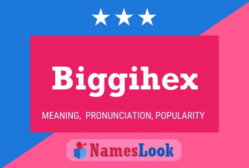 Biggihex Namensposter