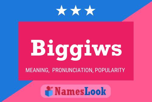 Biggiws Namensposter