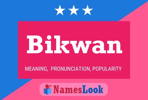 Bikwan Namensposter