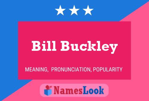 Bill Buckley Namensposter