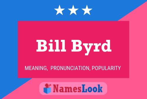 Bill Byrd Namensposter