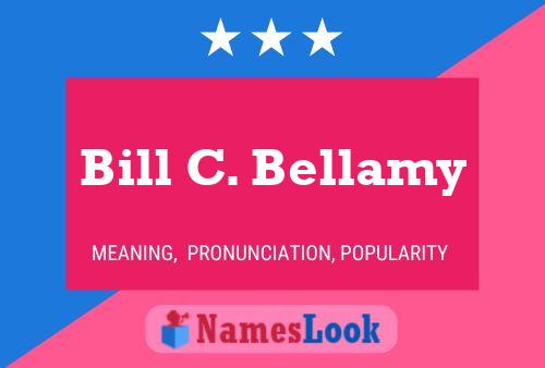 Bill C. Bellamy Namensposter