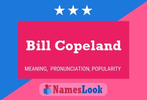 Bill Copeland Namensposter