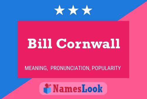 Bill Cornwall Namensposter