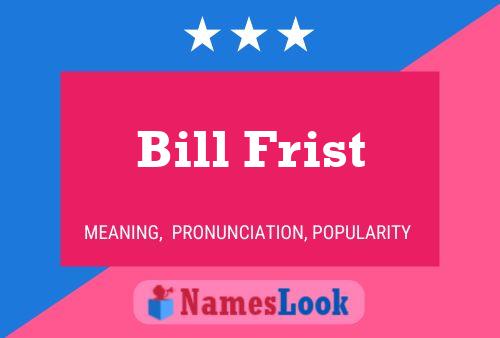 Bill Frist Namensposter