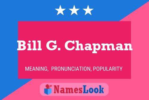 Bill G. Chapman Namensposter