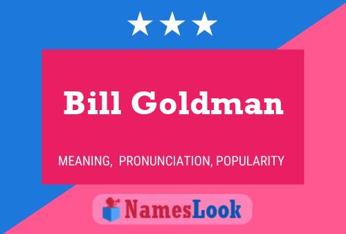 Bill Goldman Namensposter