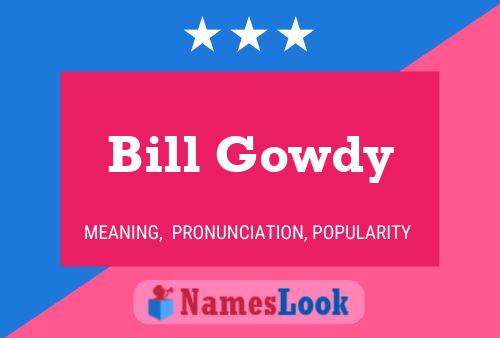 Bill Gowdy Namensposter