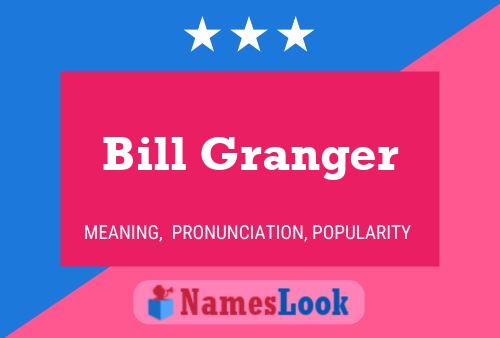 Bill Granger Namensposter