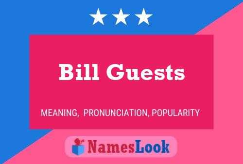 Bill Guests Namensposter