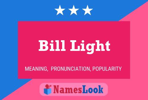 Bill Light Namensposter