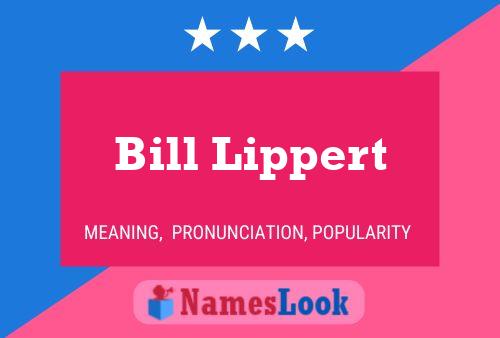 Bill Lippert Namensposter