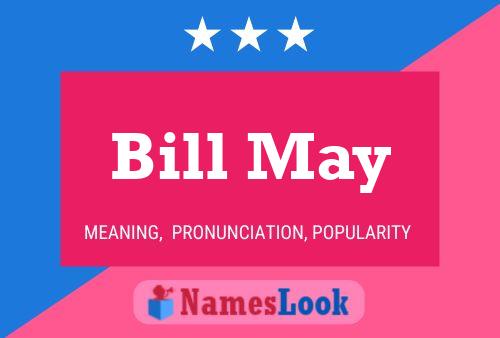 Bill May Namensposter