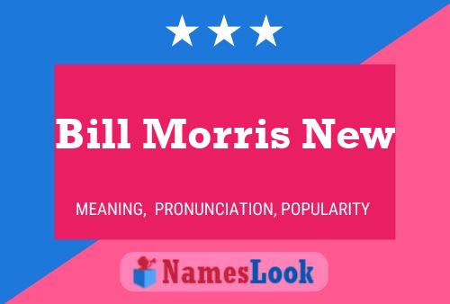 Bill Morris New Namensposter