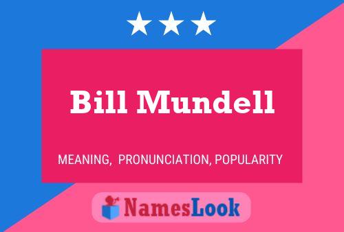 Bill Mundell Namensposter