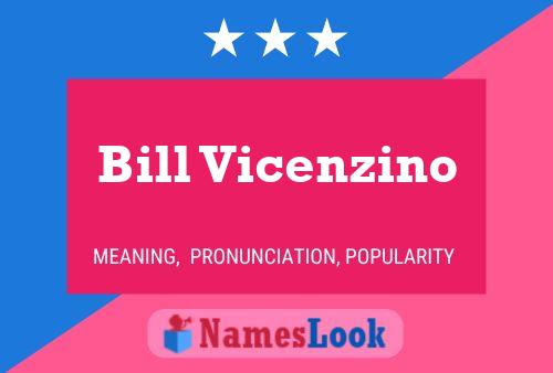 Bill Vicenzino Namensposter