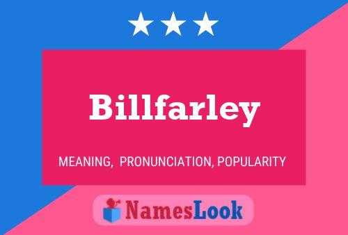 Billfarley Namensposter