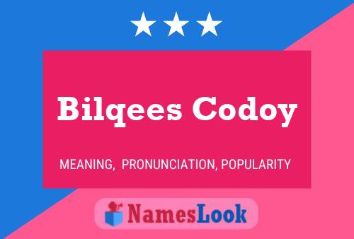 Bilqees Codoy Namensposter