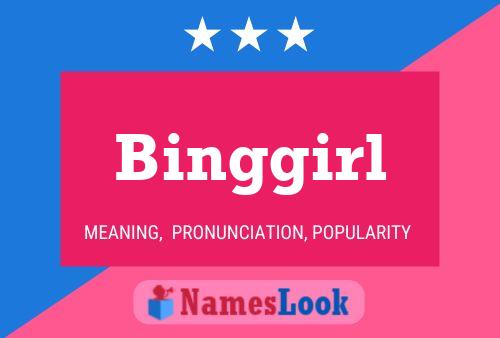 Binggirl Namensposter