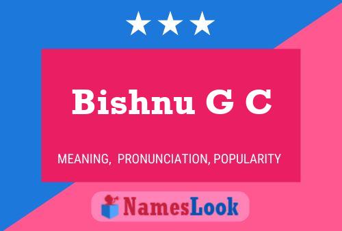 Bishnu G C Namensposter