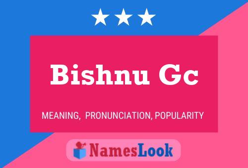 Bishnu Gc Namensposter