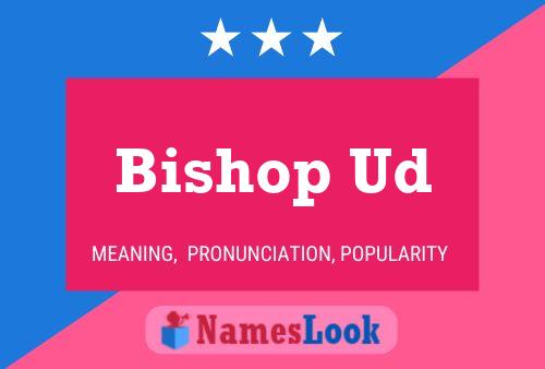 Bishop Ud Namensposter