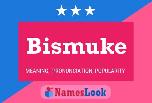 Bismuke Namensposter