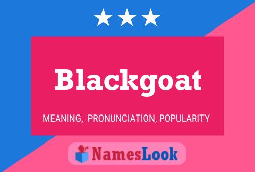 Blackgoat Namensposter