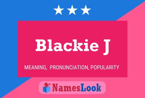 Blackie J Namensposter