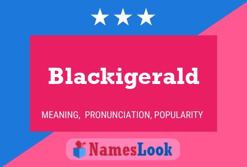 Blackigerald Namensposter