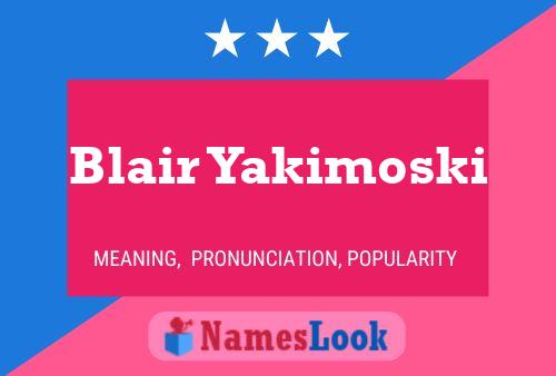 Blair Yakimoski Namensposter