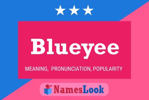 Blueyee Namensposter