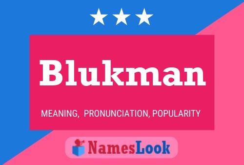 Blukman Namensposter