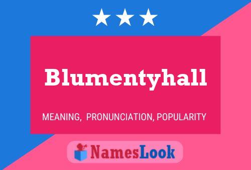 Blumentyhall Namensposter