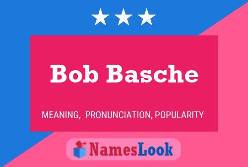 Bob Basche Namensposter