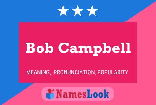 Bob Campbell Namensposter