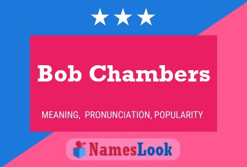 Bob Chambers Namensposter