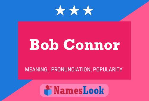 Bob Connor Namensposter