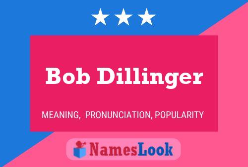 Bob Dillinger Namensposter