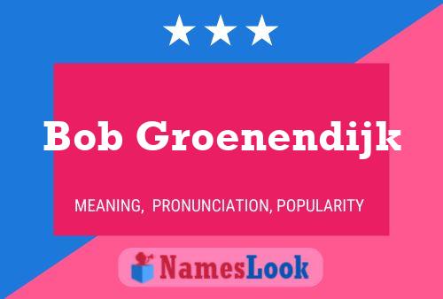 Bob Groenendijk Namensposter