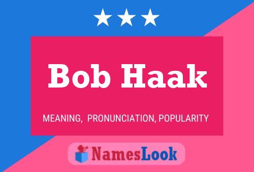 Bob Haak Namensposter