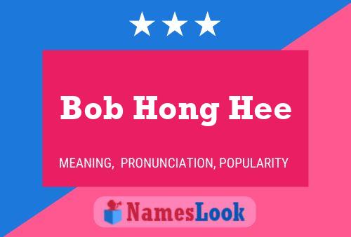 Bob Hong Hee Namensposter