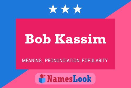 Bob Kassim Namensposter