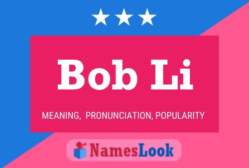 Bob Li Namensposter