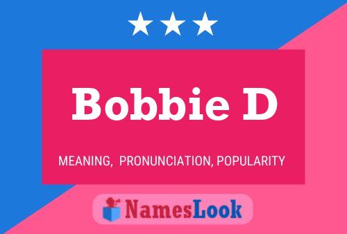 Bobbie D Namensposter