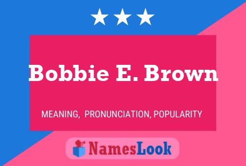 Bobbie E. Brown Namensposter