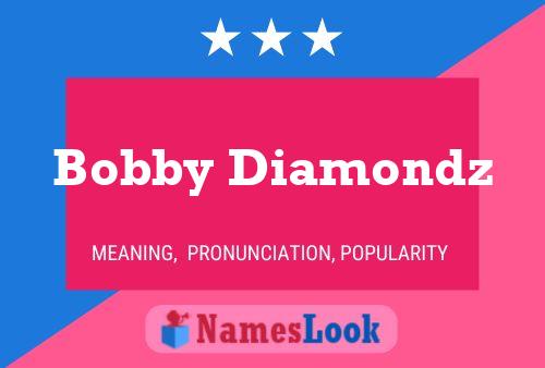 Bobby Diamondz Namensposter