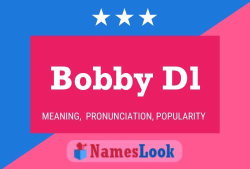 Bobby Dl Namensposter