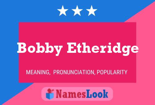 Bobby Etheridge Namensposter